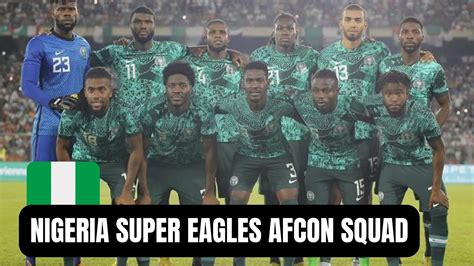 NIGERIA SUPER EAGLES 41 MAN PROVISIONAL SQUAD FOR THE 2023 AFCON YouTube