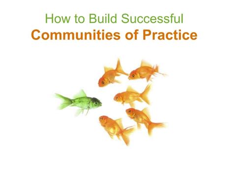 A Guide To Communities Of Practice Ppt