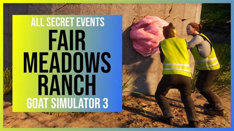 Goat Simulator Fairmeadows Ranch All Secret Events Quests