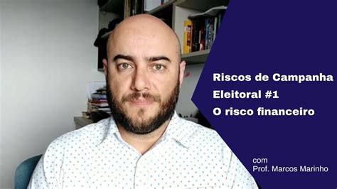 Riscos De Campanha Eleitoral 1 Risco Financeiro Youtube