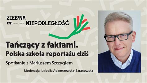 Mariusz Szczygieł Tańczący z faktami Polska szkoła reportażu dziś