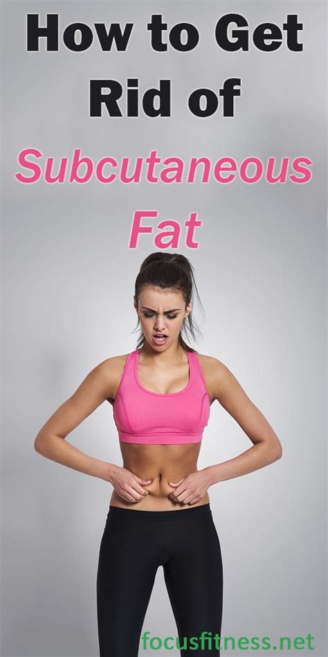 15 Easy Tips On How to Get Rid of Subcutaneous Fat - Focus Fitness