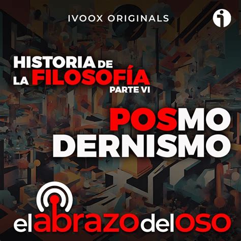 Posmodernismo Historia De La Filosof A Vi El Abrazo Del Oso El