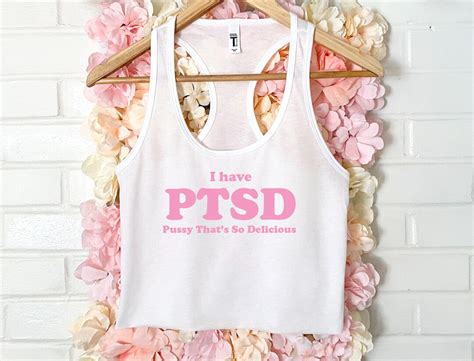 I Have PTSD Pussy That S So Delicious Crop Tank Xs 2xl Etsy