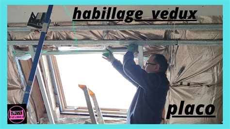 Comment Faire Un Velux Placo Ba13 Habillage Et Entourage YouTube