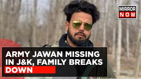 Kulgam Indian Army Jawan Goes, Family Breaks Down As They Speaks To Mirror Now | Top News | J&K ...