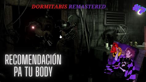 RECOMENDACIÓN DE FANGAME DE FNAF 7 Dormitabis remastered YouTube