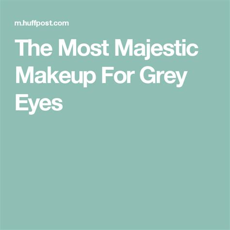 The Most Majestic Makeup For Grey Eyes Gray Eyes Makeup Grey Make Up