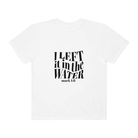 Left It In The Water Baptism Shirt Baptism T For Women Etsy