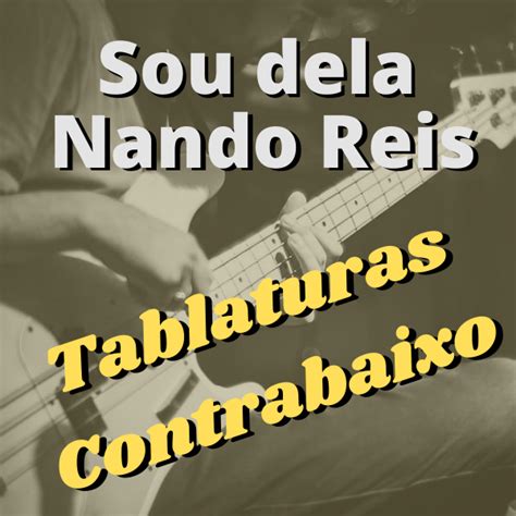 Sou Dela Nando Reis Tablatura De Contrabaixo Amanda Meireles