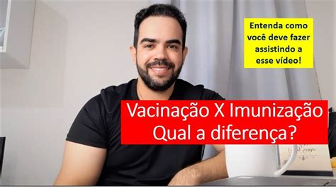 Vacina O X Imuniza O Voc Sabe Qual A Diferen A Aprenda Assistindo