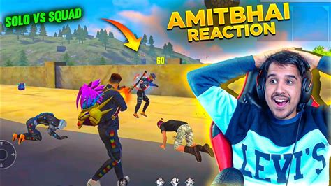 Amit Bhai Desi Gamers Reaction On My Solo Vs Squad Gameplay With