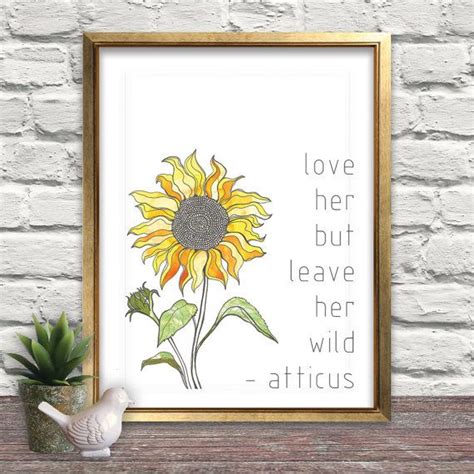 Love Her But Leave Her Wild Art Sunflower Print Love Quote Wild Art