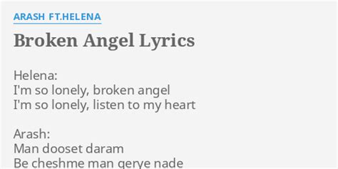 "BROKEN ANGEL" LYRICS by ARASH FT.HELENA: Helena: I'm so lonely,...