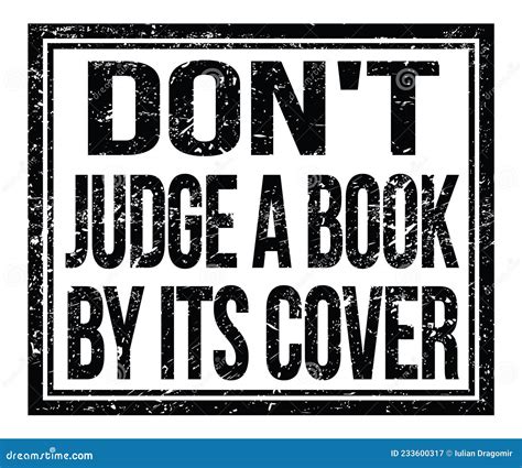 DON`T JUDGE a BOOK by ITS COVER, Text on Black Grungy Stamp Sign Stock Illustration ...