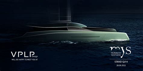 Vplp Design Sera Heureux De Vous Retrouver Au Monaco Yacht Show