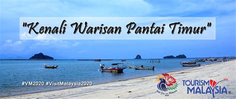 Kenali Warisan Pantai Timur | JJ Tours Sdn Bhd