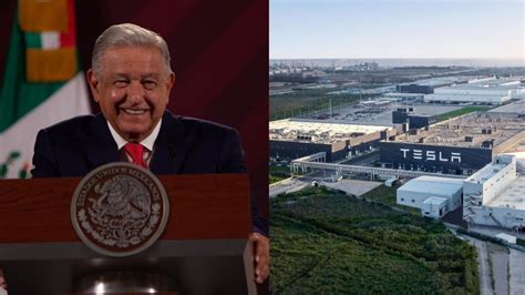 Fábrica De Tesla En México Se Instalará En Monterrey Amlo Encambio