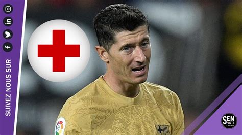 Robert Lewandowski Bless Et Absent Face Au Real Madrid Youtube