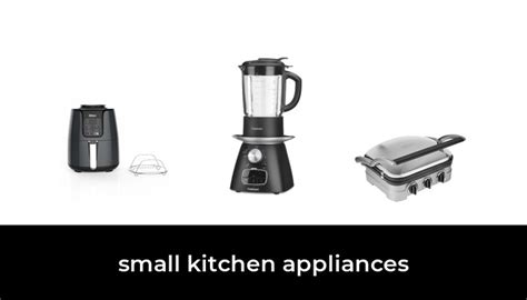 37 Best Small Kitchen Appliances 2022 After 152 Hours Of Research And Testing