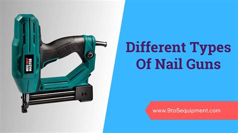 Different Types Of Nail Guns In Depth Guide 9to5 Equipment