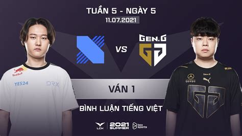 11072021 Drx Vs Gen Ván 1 Bình Luận Tiếng Việt Lck Mùa Hè