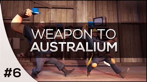 A Long Episode Weapon To Australium 06 Team Fortress 2 Youtube