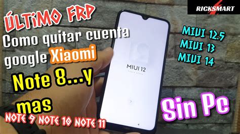 FRP Último como eliminar cuenta Google Xiaomi note 8 miui 12 5 miui 14