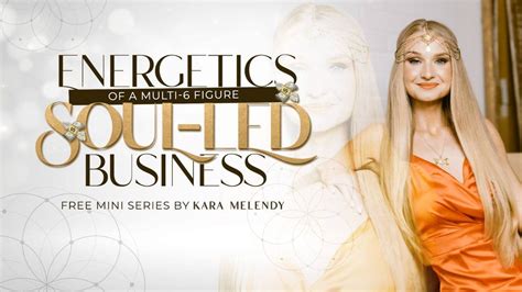 Energetics Of A Multi 6 Figure Soul Led Business