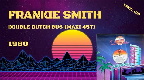 Frankie Smith Double Dutch Bus 1980 Maxi 45T YouTube