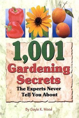 Gardening Secrets The Experts Never Tell You By Wood Gayle K