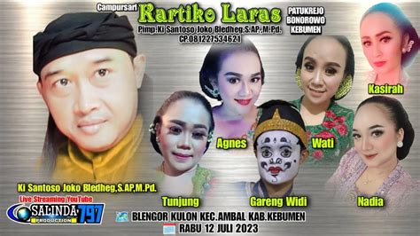 LIVE CAMPURSARI KARTIKO LARAS PIMP KI SANTOSO JOKO BLEDEG 12 JULI