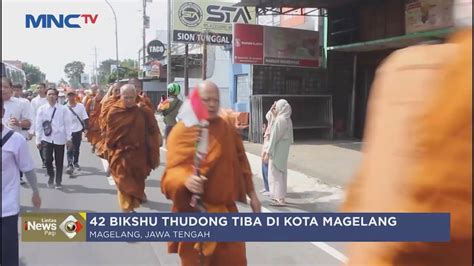 42 Biksu Thudong Tiba Di Kota Magelang LIP 20 05 YouTube