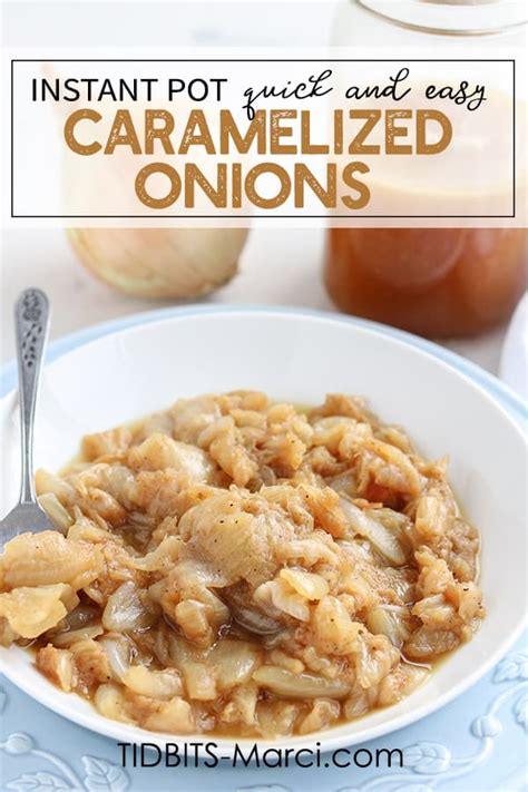 Instant Pot Caramelized Onions Easy And Quick Tidbits Marci