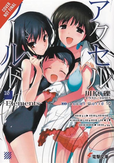 Accel World Vol 10 Light Novel Elements Accel World Light Novel Sc Band 10 Kawahara