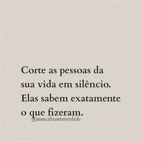 Pessoa e suas interações Frase Corte as pessoas da sua vida em silêncio