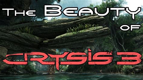 The Beauty Of Crysis 3 Very High Settings YouTube