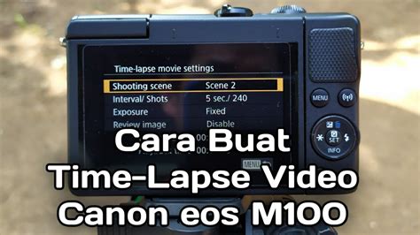 Tutorial Cara Buat Video Time Lapse Di Kamera Mirrorless Canon Eos M