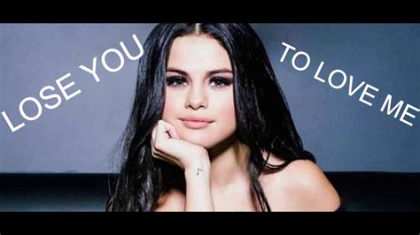 Selena Gomez Lose You To Love Me Lyrics Youtube