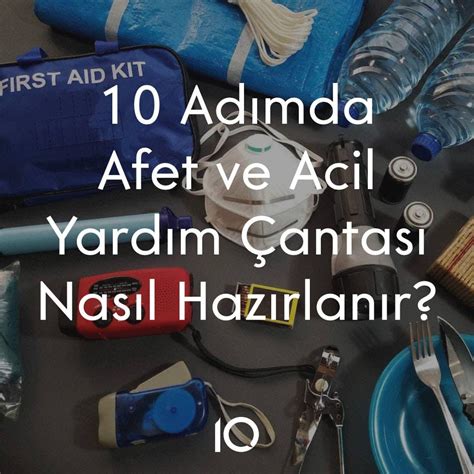 Afet Ve Acil Yardim Cantasi Nasil Hazirlanir 10layn