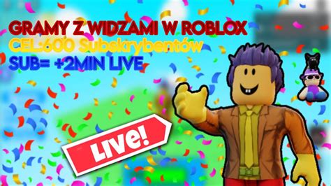 🔴 Live 298 Gramy Z Widzami W Robloxa 120h Live Cel 600