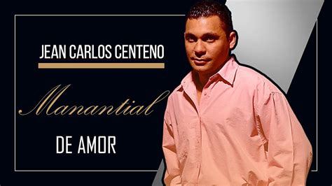 Manantial De Amor Jean Carlos Centeno Binomio De Oro De América En