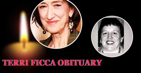 Terri Ficca Obituary: The Unforgettable Legacy of a Visionary Soul