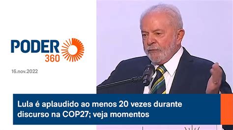 Lula é aplaudido ao menos 20 vezes durante discurso na COP27 veja