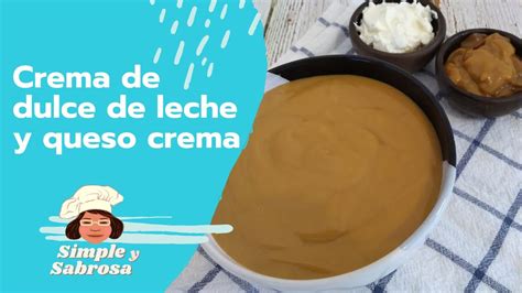 Crema De Dulce De Leche Y Queso Crema Youtube