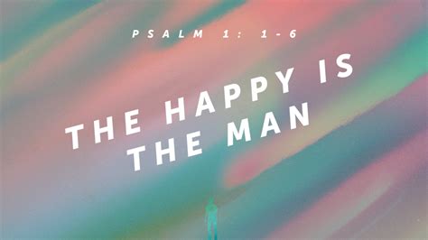 May Happy Is The Man Video Psalm English Ministry