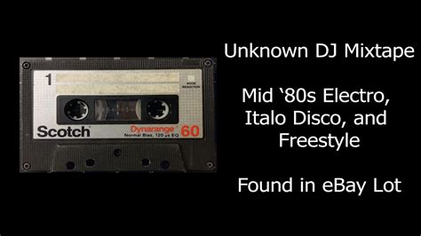 Unknown DJ Mixtape Mid 80s Electro Italo Disco Freestyle Scotch