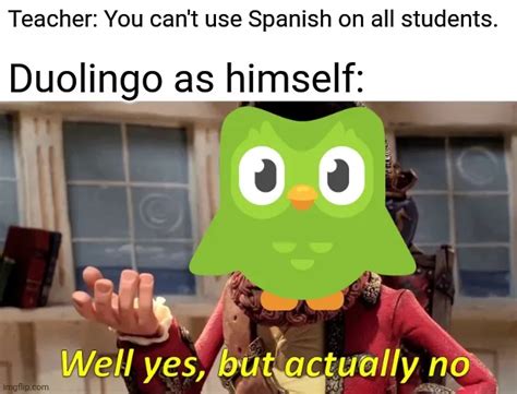 Teacher You Cant Use Spanish On All Students Duolingo As Himself