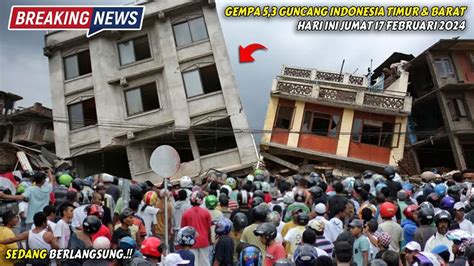 GEMPA BUMI KUAT 5 6 GUNCANG INDONESIA WARGA PANIK TANAH BERGETAR