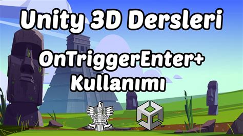 Unity 3D Dersleri 4 Bölüm OnTriggerEnter Kullanımı YouTube